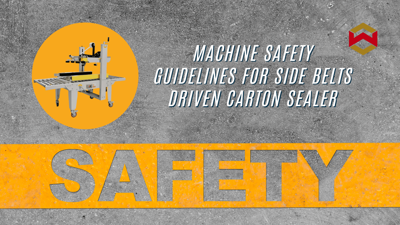 Machine Safety Guidelines for Side Belts Driven Carton Sealer.png